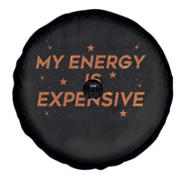 Funny Inspirational Quote Spare Tire Cover My Energy Is Expensive Sparkle Star - Wonder Print Shop