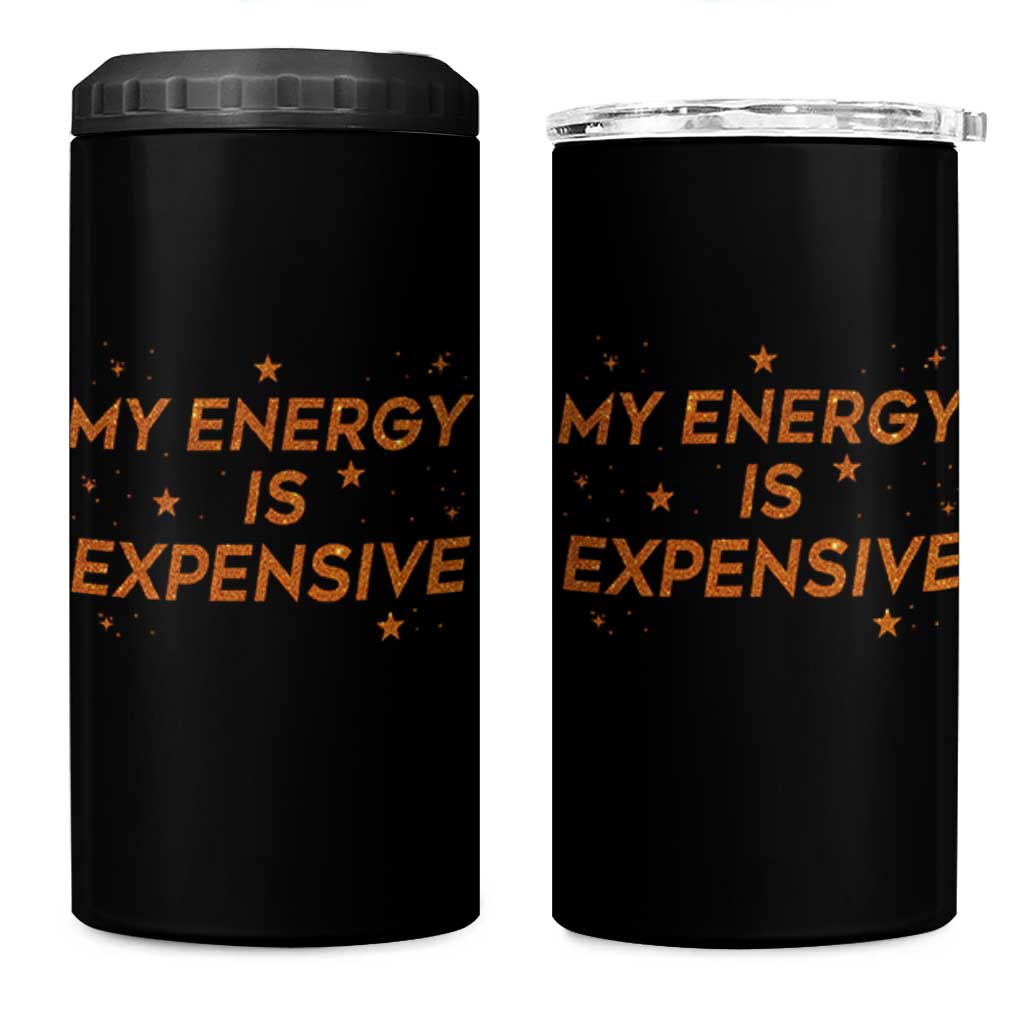 Funny Inspirational Quote 4 in 1 Can Cooler Tumbler My Energy Is Expensive Sparkle Star - Wonder Print Shop