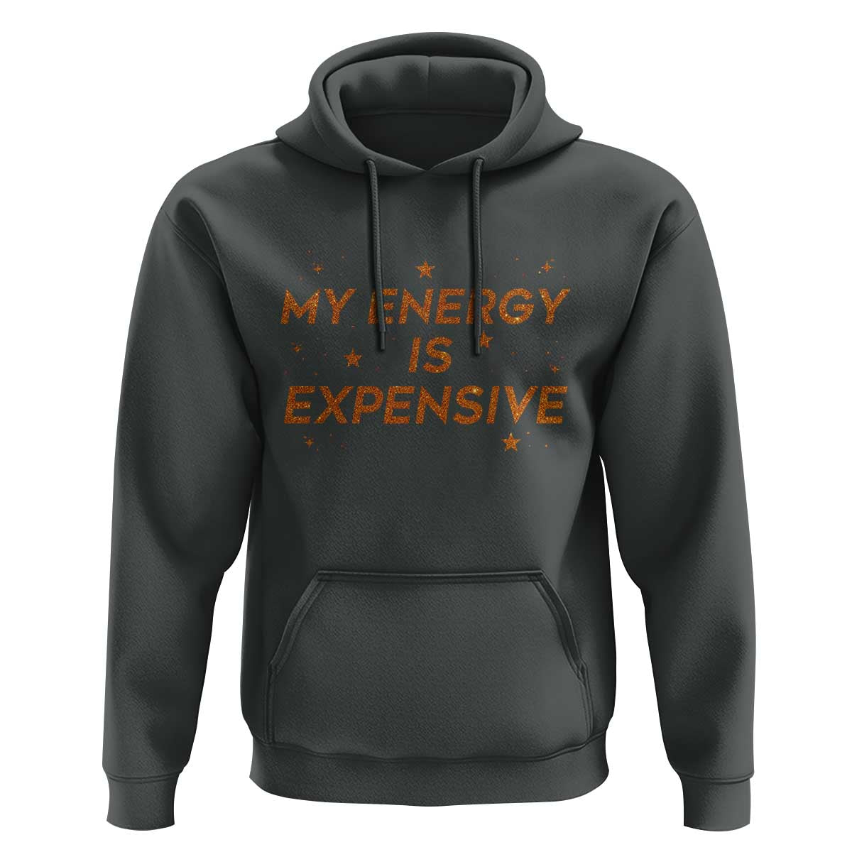 Funny Inspirational Quote Hoodie My Energy Is Expensive Sparkle Star - Wonder Print Shop