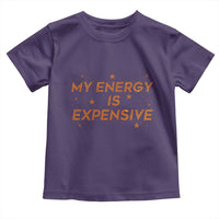 Funny Inspirational Quote Toddler T Shirt My Energy Is Expensive Sparkle Star - Wonder Print Shop