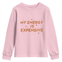 Funny Inspirational Quote Youth Sweatshirt My Energy Is Expensive Sparkle Star - Wonder Print Shop