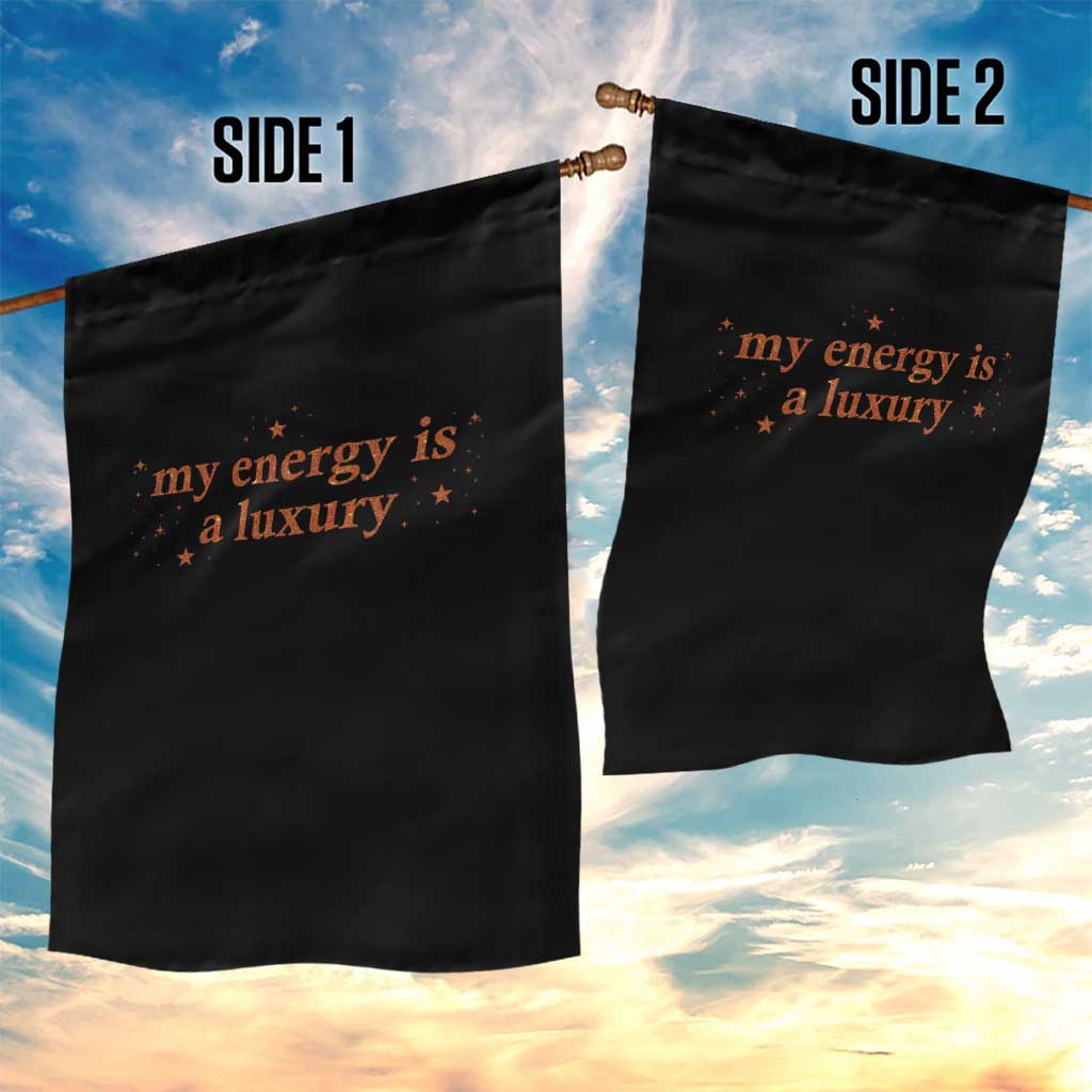 Funny Inspirational Quote Garden Flag My Energy Is A Luxury Sparkle Star - Wonder Print Shop