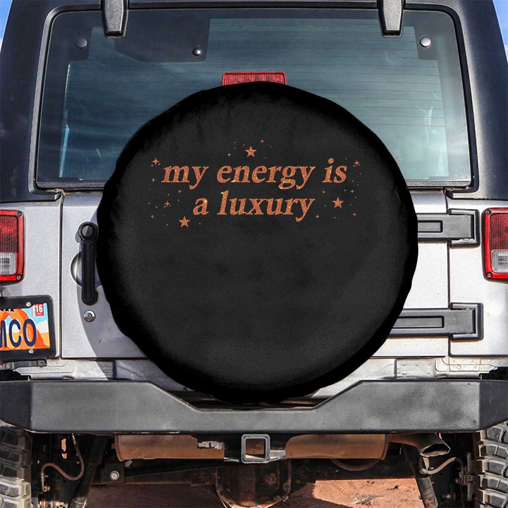 Funny Inspirational Quote Spare Tire Cover My Energy Is A Luxury Sparkle Star - Wonder Print Shop