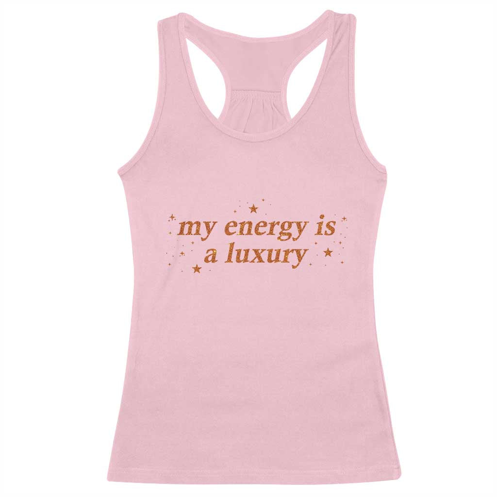 Funny Inspirational Quote Racerback Tank Top My Energy Is A Luxury Sparkle Star - Wonder Print Shop