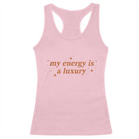 Funny Inspirational Quote Racerback Tank Top My Energy Is A Luxury Sparkle Star - Wonder Print Shop