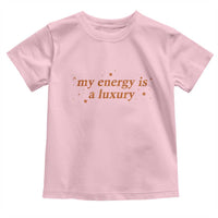 Funny Inspirational Quote Toddler T Shirt My Energy Is A Luxury Sparkle Star - Wonder Print Shop