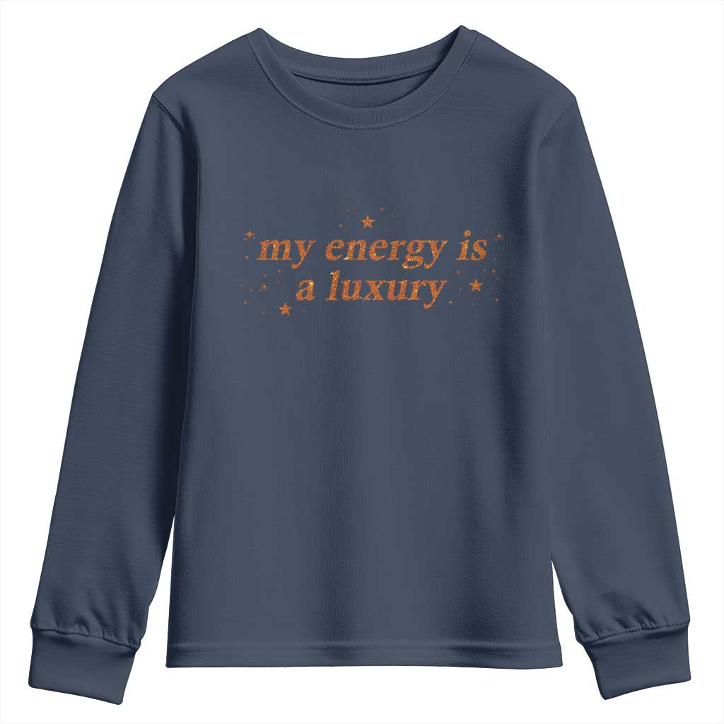 Funny Inspirational Quote Youth Sweatshirt My Energy Is A Luxury Sparkle Star - Wonder Print Shop