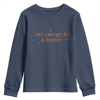 Funny Inspirational Quote Youth Sweatshirt My Energy Is A Luxury Sparkle Star - Wonder Print Shop