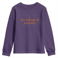 Funny Inspirational Quote Youth Sweatshirt My Energy Is A Luxury Sparkle Star - Wonder Print Shop