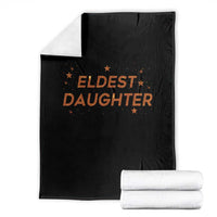 Eldest Daughter Throw Blanket Trendy Life of A Daughter - Wonder Print Shop