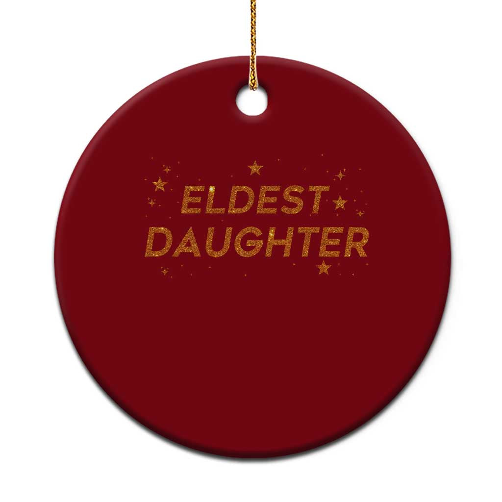 Eldest Daughter Ceramic Ornament Trendy Life of A Daughter - Wonder Print Shop