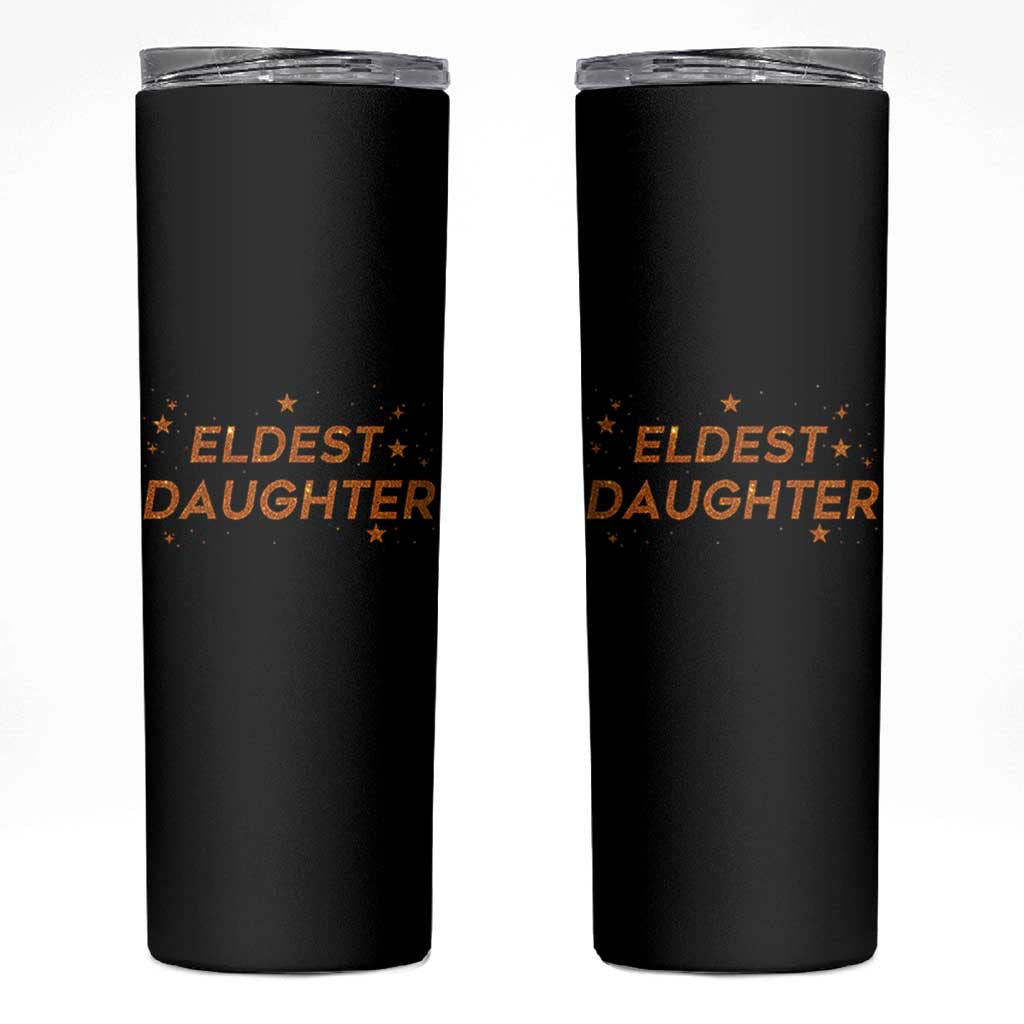 Eldest Daughter Skinny Tumbler Trendy Life of A Daughter - Wonder Print Shop