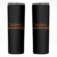 Eldest Daughter Skinny Tumbler Trendy Life of A Daughter - Wonder Print Shop