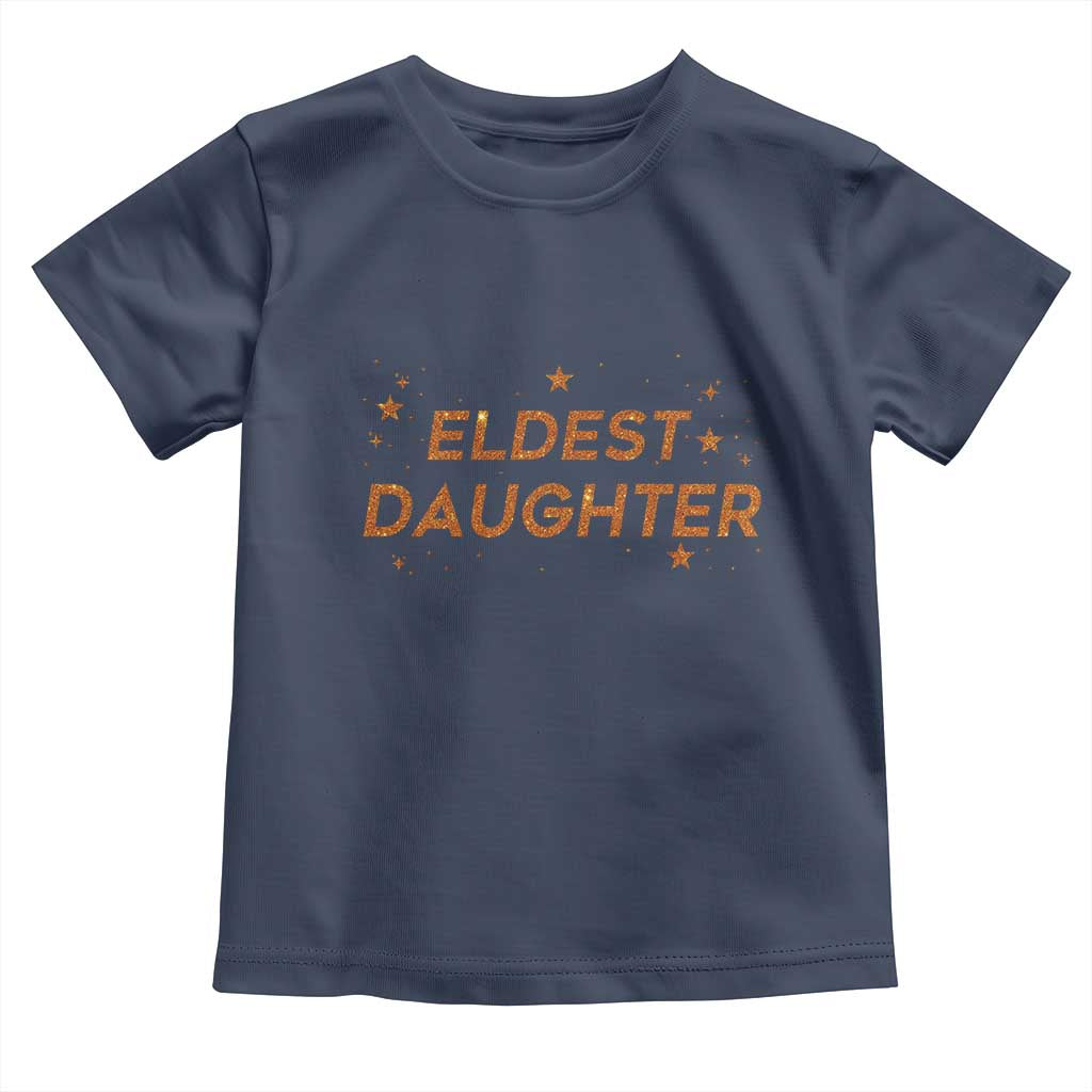 Eldest Daughter Toddler T Shirt Trendy Life of A Daughter - Wonder Print Shop