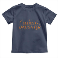 Eldest Daughter Toddler T Shirt Trendy Life of A Daughter - Wonder Print Shop