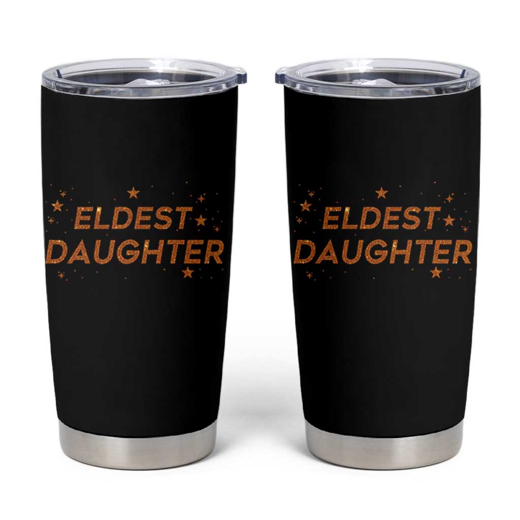 Eldest Daughter Tumbler Cup Trendy Life of A Daughter - Wonder Print Shop