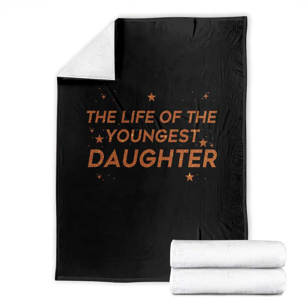Funny The Life Of The Youngest Daughter Throw Blanket Sparkle Star - Wonder Print Shop