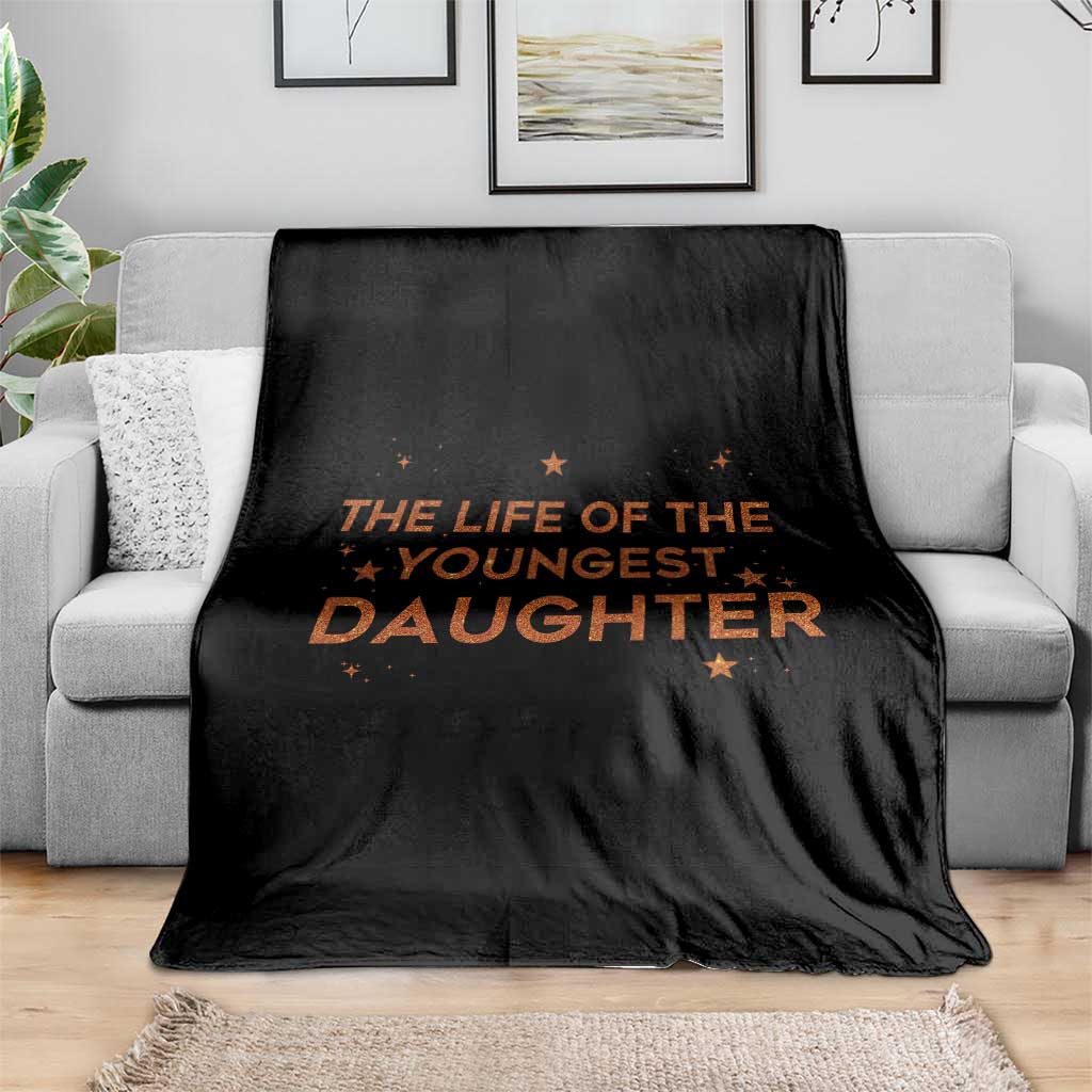 Funny The Life Of The Youngest Daughter Throw Blanket Sparkle Star - Wonder Print Shop