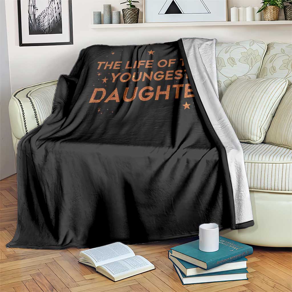 Funny The Life Of The Youngest Daughter Throw Blanket Sparkle Star - Wonder Print Shop