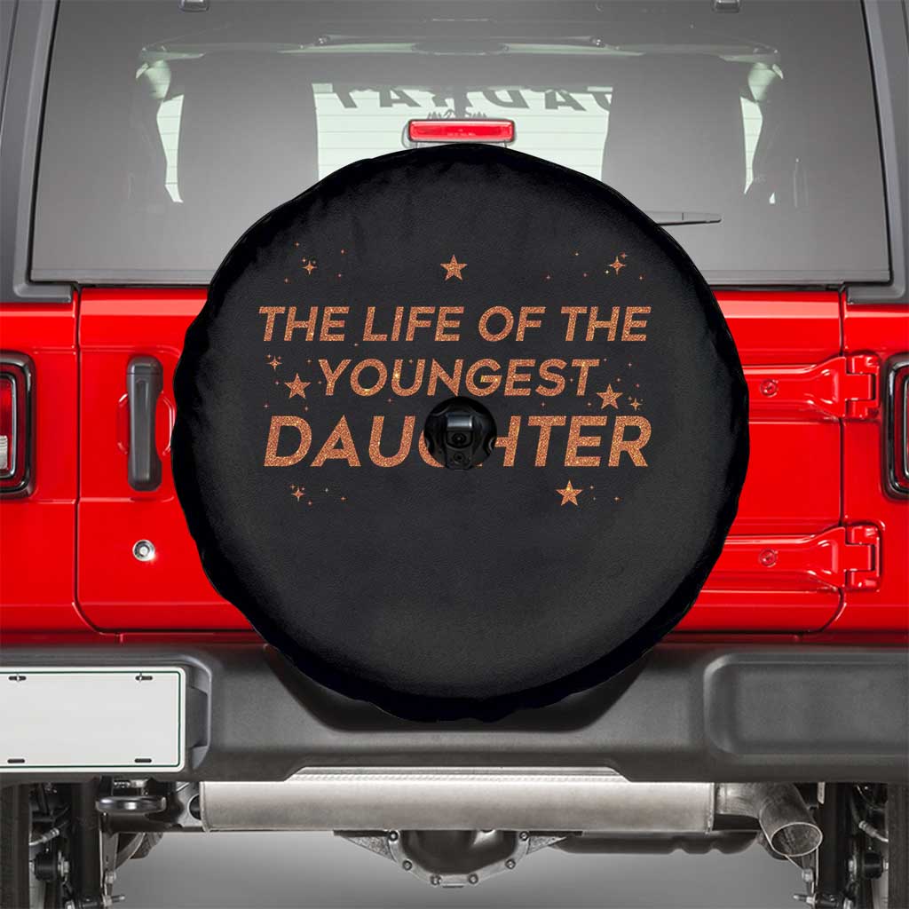 Funny The Life Of The Youngest Daughter Spare Tire Cover Sparkle Star - Wonder Print Shop