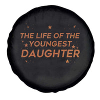 Funny The Life Of The Youngest Daughter Spare Tire Cover Sparkle Star - Wonder Print Shop
