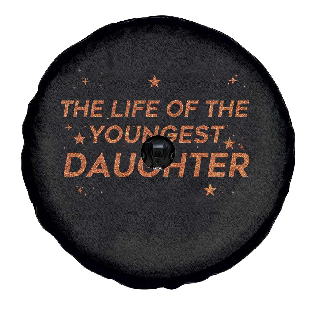 Funny The Life Of The Youngest Daughter Spare Tire Cover Sparkle Star - Wonder Print Shop