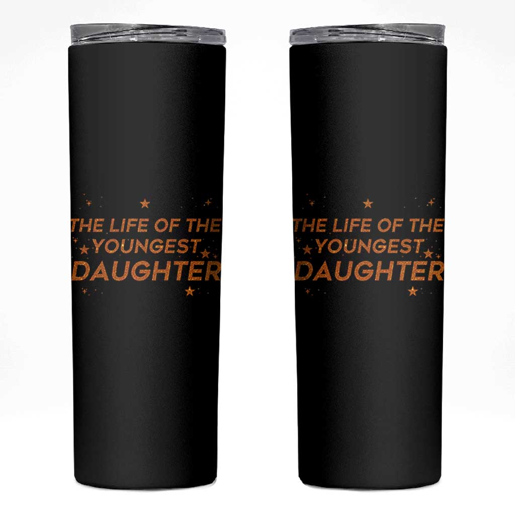 Funny The Life Of The Youngest Daughter Skinny Tumbler Sparkle Star - Wonder Print Shop