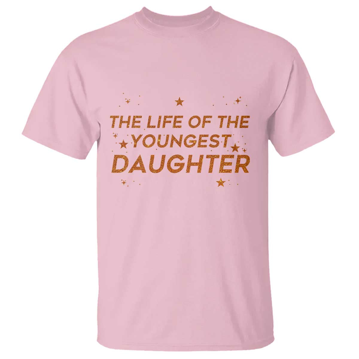 Funny The Life Of The Youngest Daughter T Shirt Sparkle Star - Wonder Print Shop