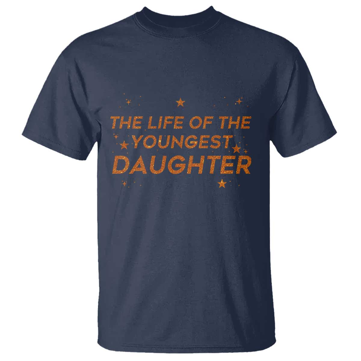 Funny The Life Of The Youngest Daughter T Shirt Sparkle Star - Wonder Print Shop