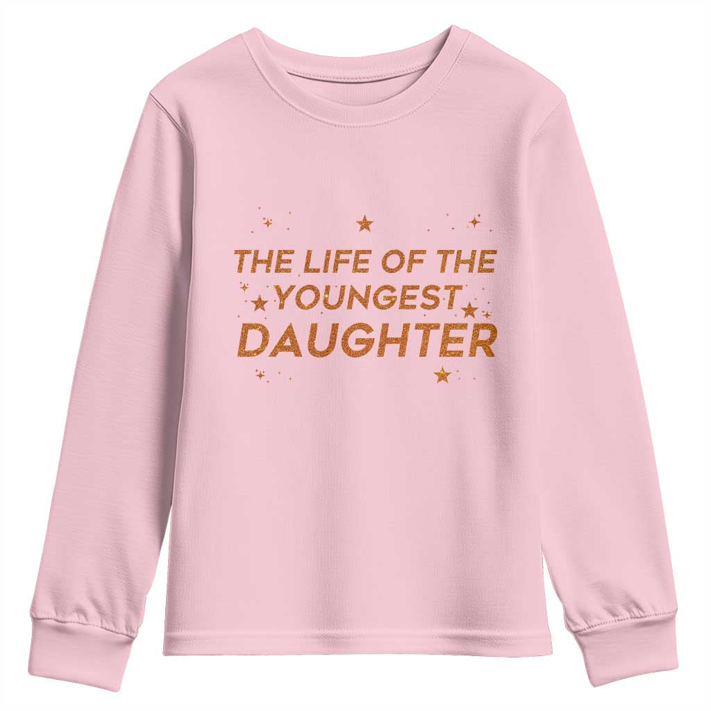 Funny The Life Of The Youngest Daughter Youth Sweatshirt Sparkle Star - Wonder Print Shop