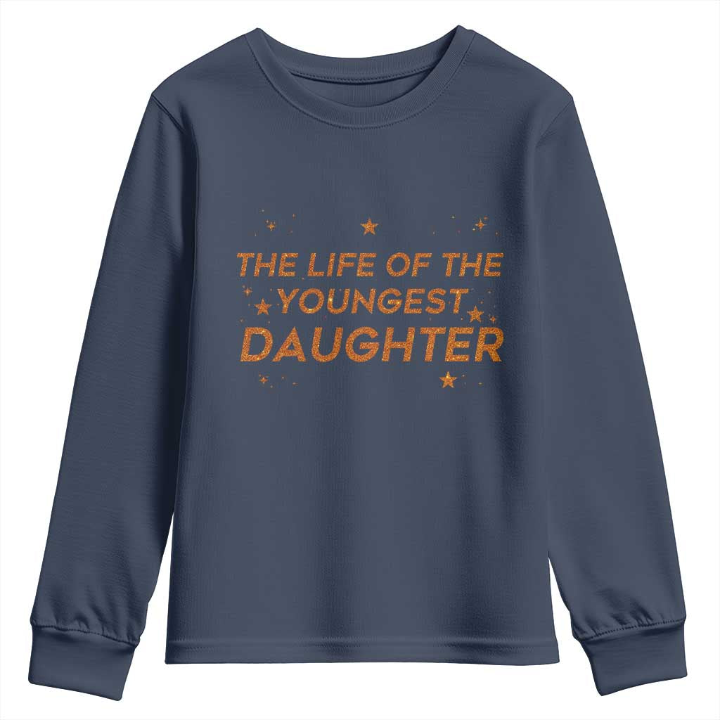 Funny The Life Of The Youngest Daughter Youth Sweatshirt Sparkle Star - Wonder Print Shop
