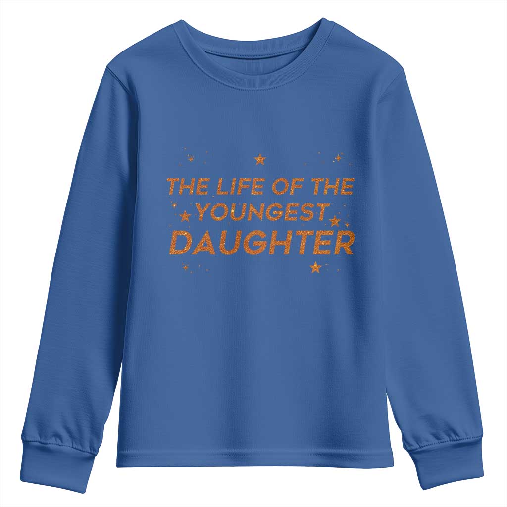 Funny The Life Of The Youngest Daughter Youth Sweatshirt Sparkle Star - Wonder Print Shop