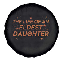 Funny The Life Of An Eldest Daughter Spare Tire Cover Sparkle Star - Wonder Print Shop