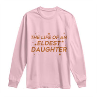 Funny The Life Of An Eldest Daughter Long Sleeve Shirt Sparkle Star - Wonder Print Shop