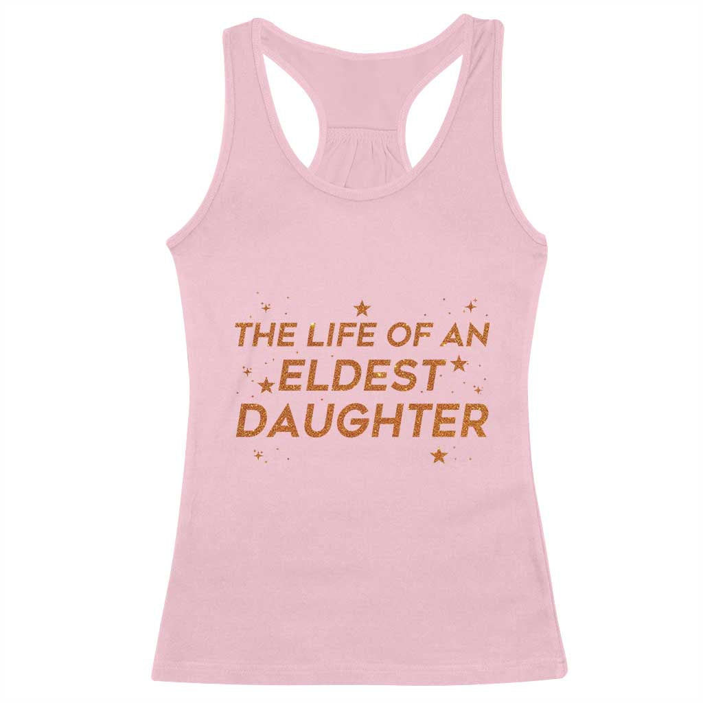 Funny The Life Of An Eldest Daughter Racerback Tank Top Sparkle Star - Wonder Print Shop