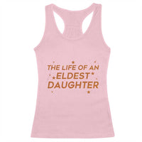 Funny The Life Of An Eldest Daughter Racerback Tank Top Sparkle Star - Wonder Print Shop