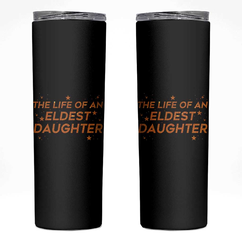 Funny The Life Of An Eldest Daughter Skinny Tumbler Sparkle Star - Wonder Print Shop