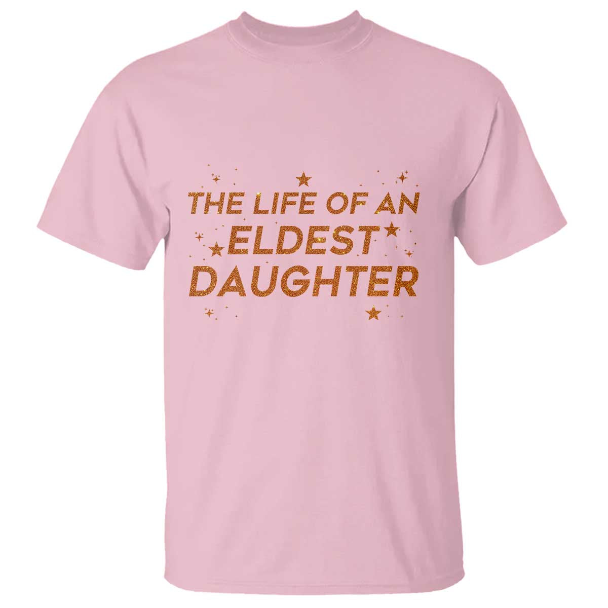 Funny The Life Of An Eldest Daughter T Shirt Sparkle Star - Wonder Print Shop