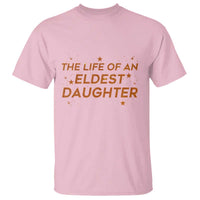 Funny The Life Of An Eldest Daughter T Shirt Sparkle Star - Wonder Print Shop