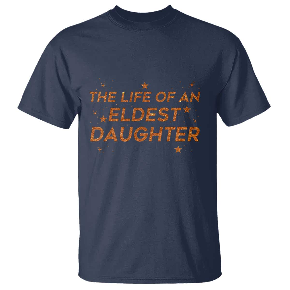 Funny The Life Of An Eldest Daughter T Shirt Sparkle Star - Wonder Print Shop