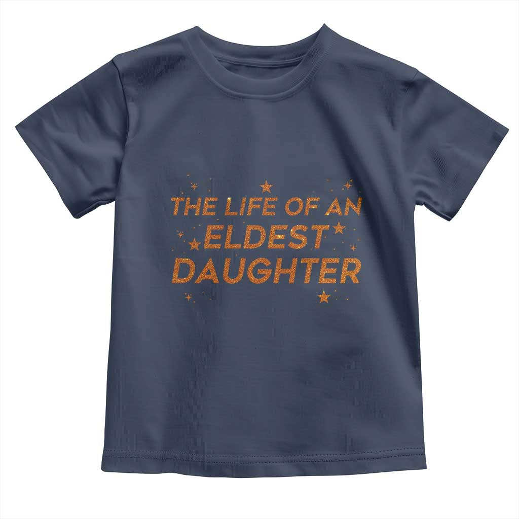 Funny The Life Of An Eldest Daughter Toddler T Shirt Sparkle Star - Wonder Print Shop