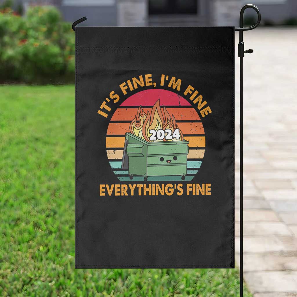 Funny It's Fine I'm Everything Is Fine 2024 Garden Flag Cute Vintage Lil Dumpster Fire - Wonder Print Shop
