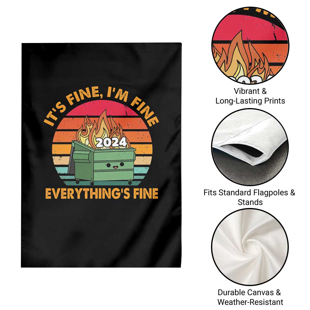 Funny It's Fine I'm Everything Is Fine 2024 Garden Flag Cute Vintage Lil Dumpster Fire - Wonder Print Shop