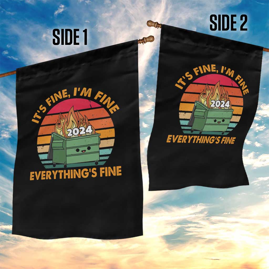 Funny It's Fine I'm Everything Is Fine 2024 Garden Flag Cute Vintage Lil Dumpster Fire - Wonder Print Shop