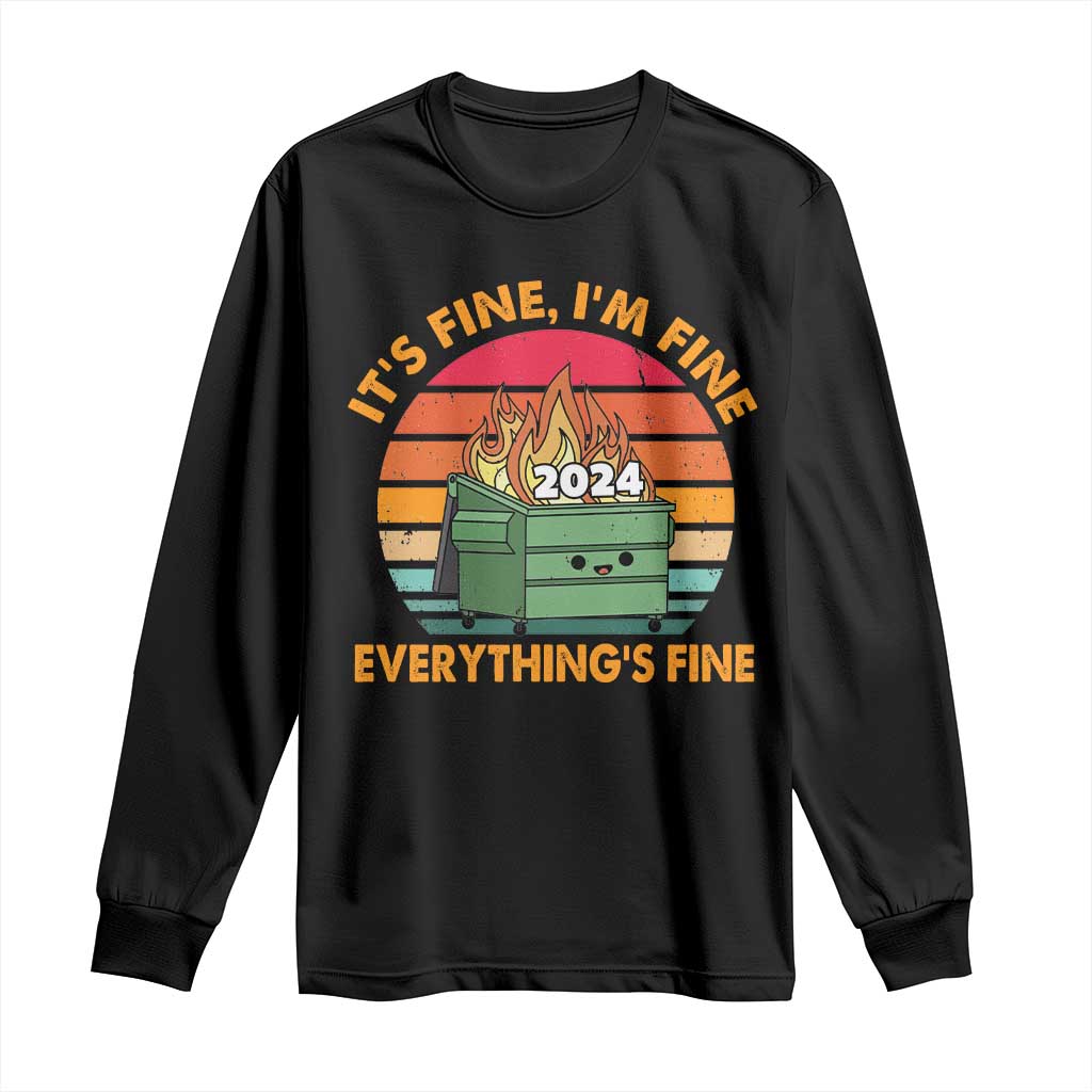 Funny It's Fine I'm Everything Is Fine 2024 Long Sleeve Shirt Cute Vintage Lil Dumpster Fire