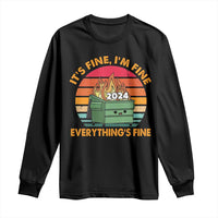 Funny It's Fine I'm Everything Is Fine 2024 Long Sleeve Shirt Cute Vintage Lil Dumpster Fire