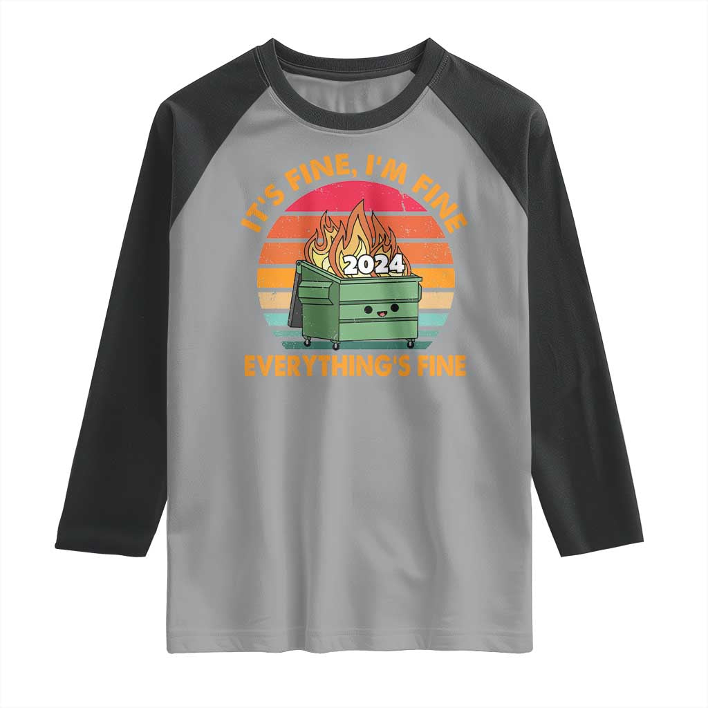 Funny It's Fine I'm Everything Is Fine 2024 Raglan Shirt Cute Vintage Lil Dumpster Fire - Wonder Print Shop