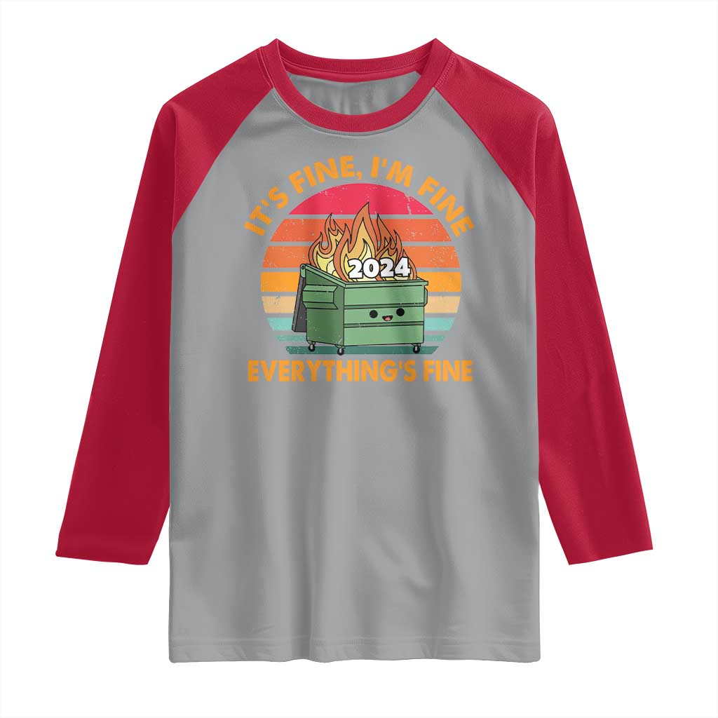 Funny It's Fine I'm Everything Is Fine 2024 Raglan Shirt Cute Vintage Lil Dumpster Fire - Wonder Print Shop