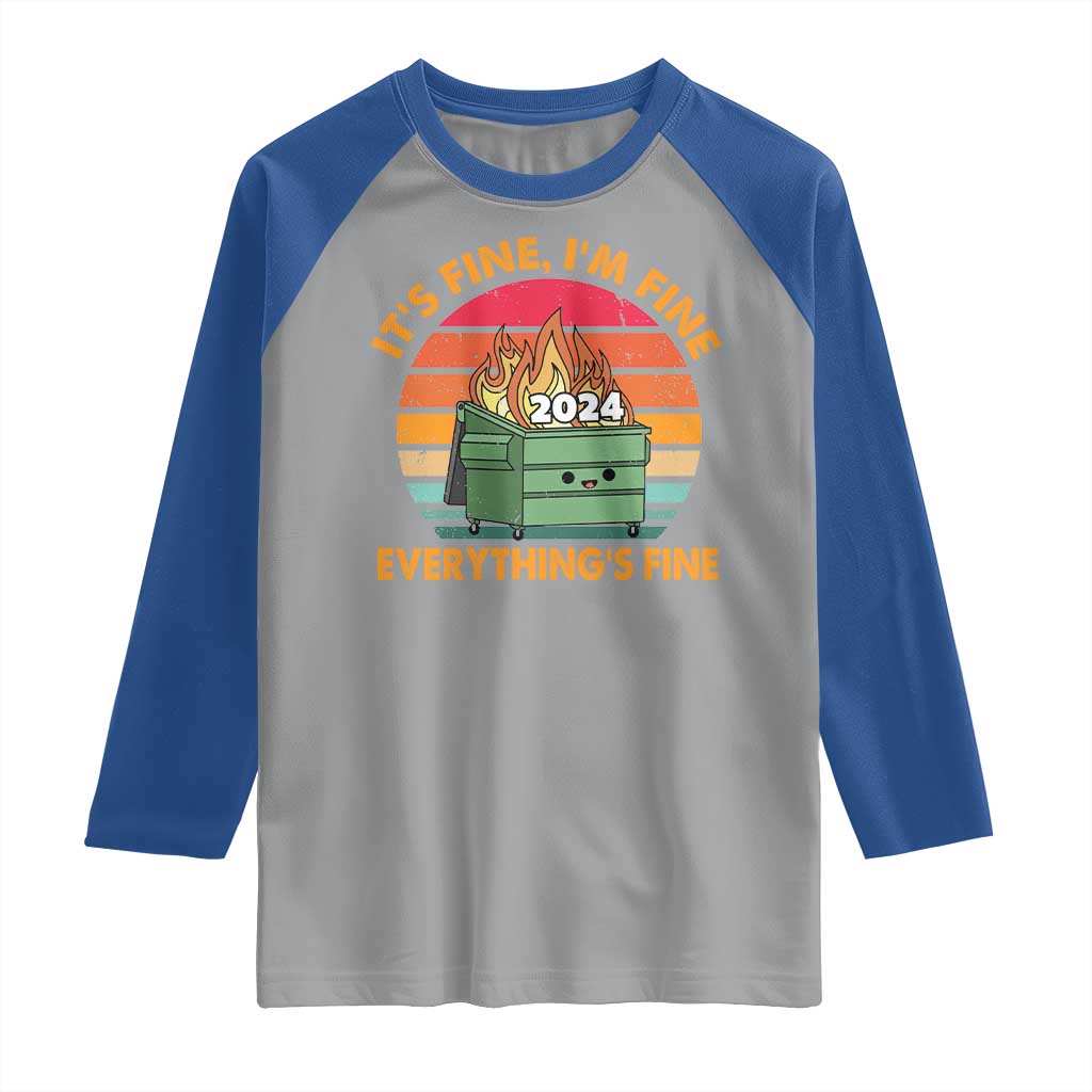 Funny It's Fine I'm Everything Is Fine 2024 Raglan Shirt Cute Vintage Lil Dumpster Fire - Wonder Print Shop