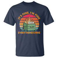 Funny It's Fine I'm Everything Is Fine 2024 T Shirt Cute Vintage Lil Dumpster Fire - Wonder Print Shop